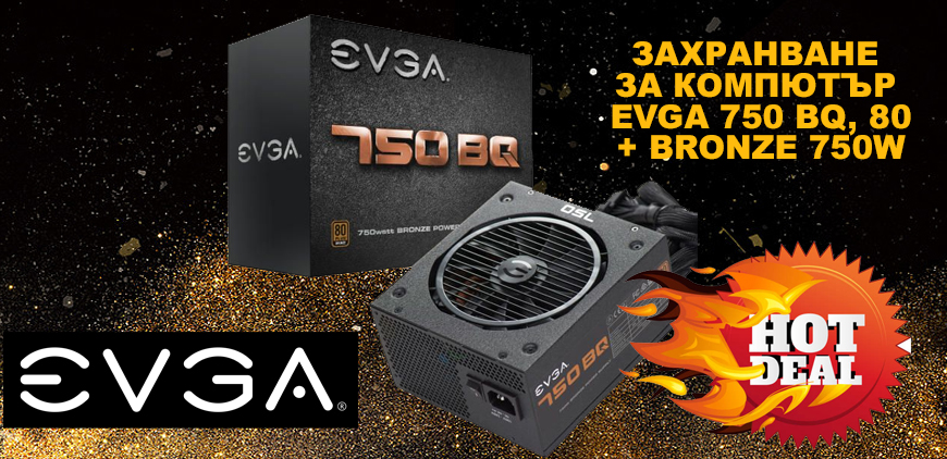 EVGA 750 BQ, 80+ BRONZE 750W